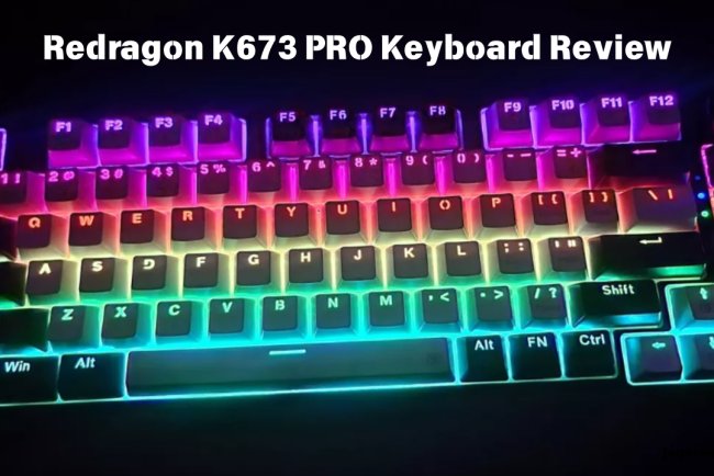 Redragon K673 PRO Keyboard Review: Budget-Friendly Mechanical Gaming Excellence
