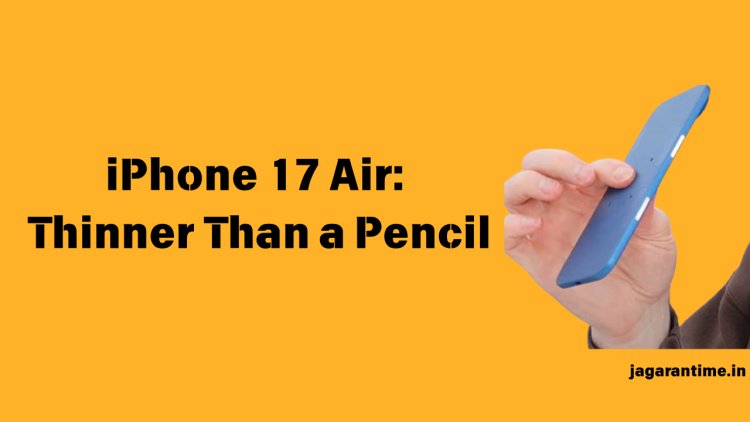 iPhone 17 Air: Thinner Than a Pencil – Leaked Hands-On Reveals Stunning Design