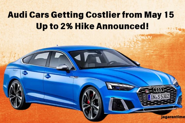 Audi Cars Price Hike from May 15: Up to 2% Increase Due to Manufacturing Costs