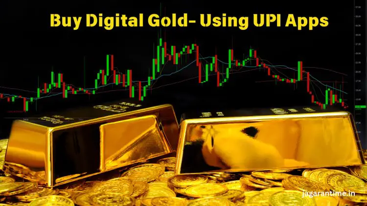 How to Buy Digital Gold via UPI Apps in 2025? Step-by-Step Guide to Safe Investment