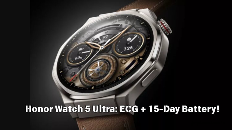 Honor Watch 5 Ultra May Launch Soon with ECG and 15-Day Battery Life
